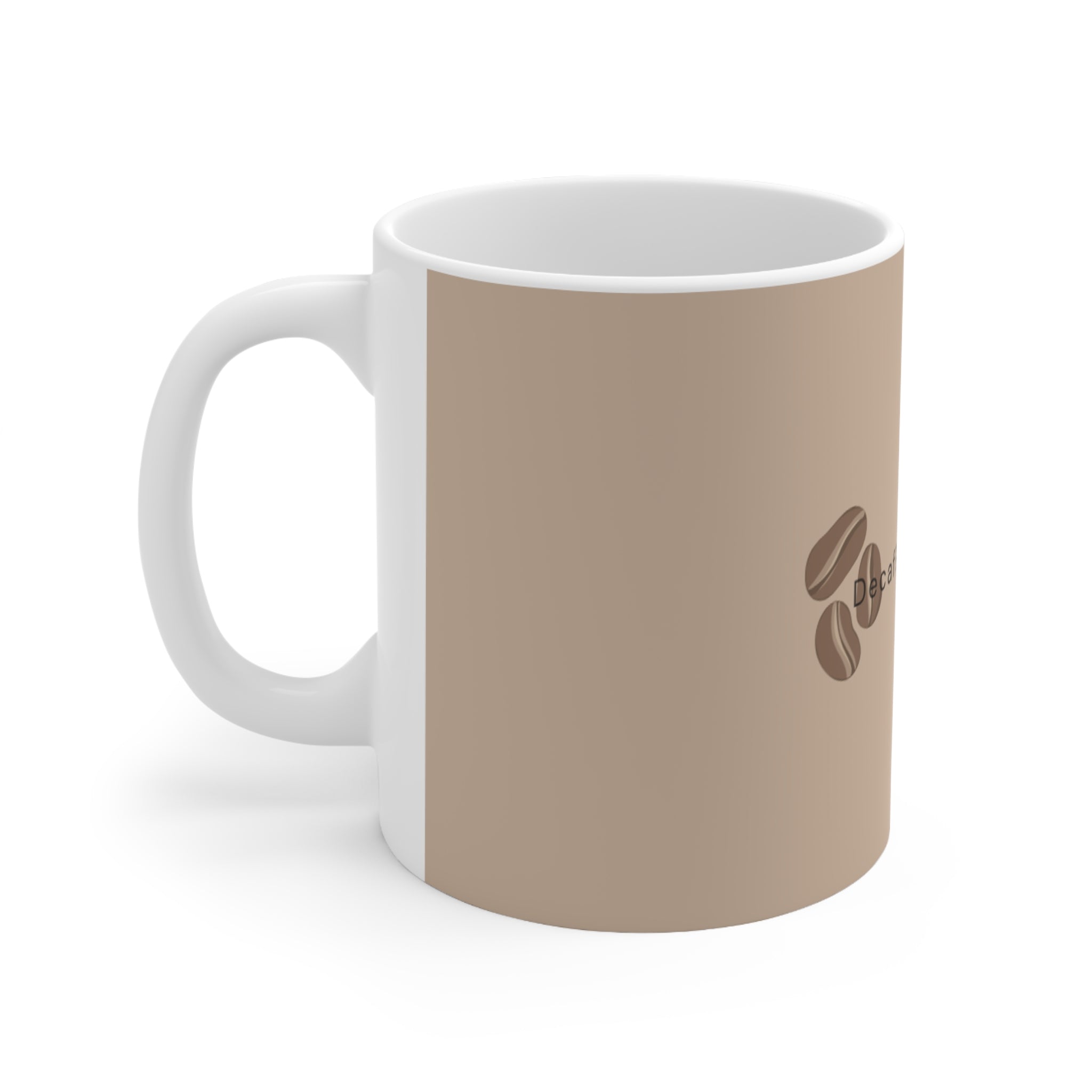 Coffee Mug — "Decaf? No Thanks" Beige Ceramic Coffee Cup (11oz & 15oz)