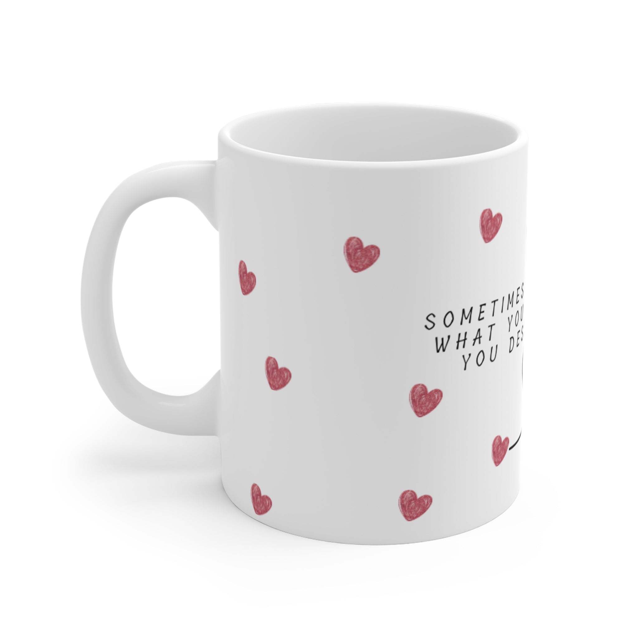 Inspirational Heart Mug — "You Deserve Better" Ceramic Coffee Cup