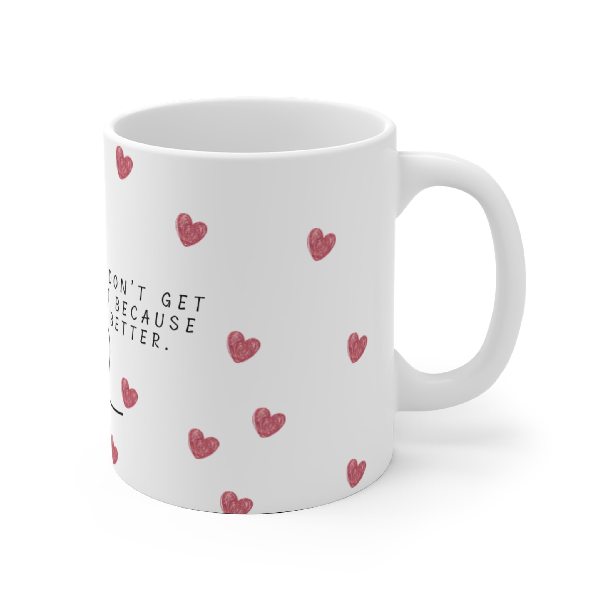 Inspirational Heart Mug — "You Deserve Better" Ceramic Coffee Cup